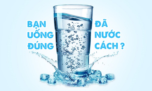 Bạn đã biết cách uống nước đúng chưa?