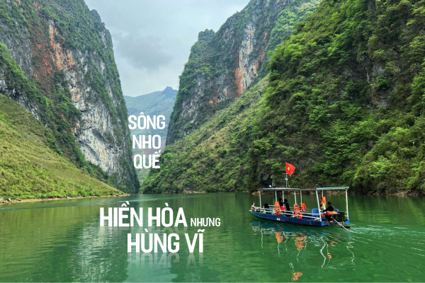 Sông Nho Quế hiền hòa nhưng hùng vĩ