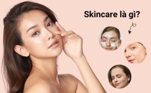 Skincare là một quy trình chăm sóc da theo một thứ tự nhất định